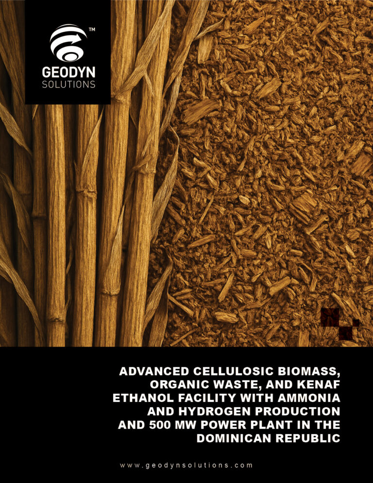 Read more about the article Proposal for Geodyn Solutions: Advanced Cellulosic Biomass, Organic Waste, and Kenaf Ethanol Facility with Ammonia and Hydrogen Production and 500 MW Power Plant in the Dominican Republic