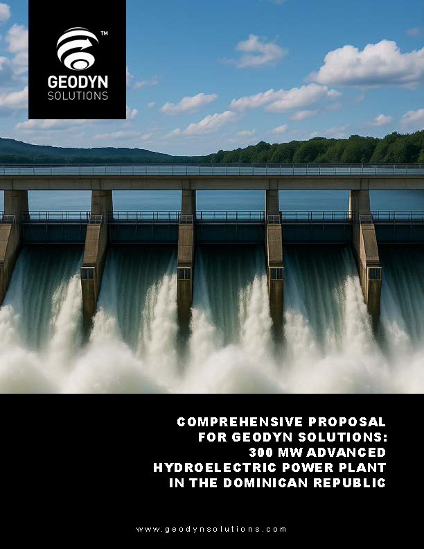 Read more about the article Comprehensive Proposal for Geodyn Solutions: 300 MW Advanced Hydroelectric Power Plant in the Dominican Republic